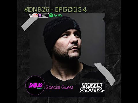 Dnb20 Podcast Episode 4 - Harry Shotta