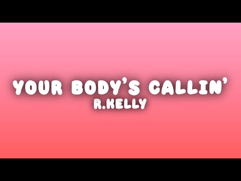 R.Kelly - Your Body's Callin' (Lyrics)