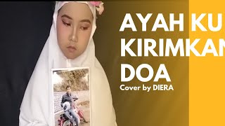 Download lagu AYAH KU KIRIMKAN DOA cover by DIERA (YATIM CAMP) mp3