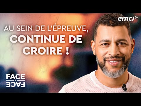 Au sein de l'épreuve, continue de croire - Face à Face - Yannis Gautier