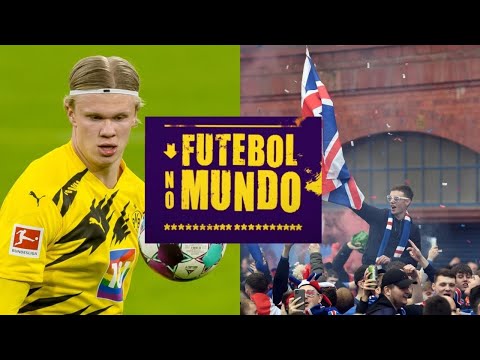 Futebol no Mundo #5: O futuro de Haaland, a disputa por LaLiga e o Rangers campeão na Escócia