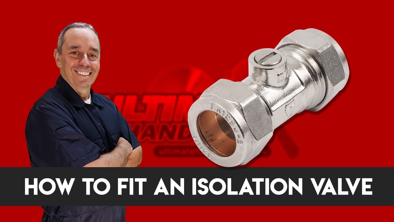 How to fit an isolation valve ⚡