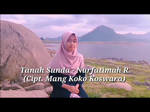 Tanah Sunda (Cover Nurfatimah Rachmasari) - Cipt. Mang Koko Koswara