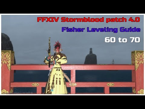FFXIV Stormblood patch 4.0 level 60 to 70 Fisher leveling Guide