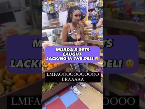Murda B Gets Caught Lacking In The Deli  😮