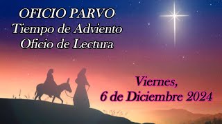 OFICIO DE LECTURA Viernes, 6 de Diciembre 2024 - Oficio Parvo, Tiempo de Adviento