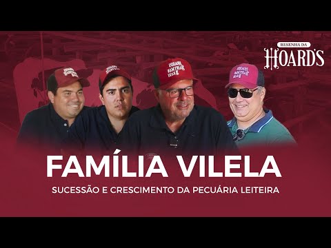 Resenha da Hoard´s - Família Vilela: Sucessão e crescimento da pecuária leiteira - EP 07
