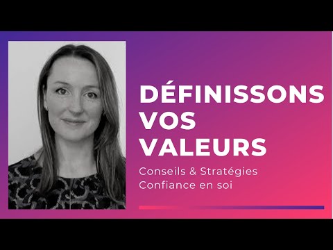 COMMENT DÉFINIR VOTRE SYSTÈME DE VALEURS ET L´UTILISER AU QUOTIDIEN
