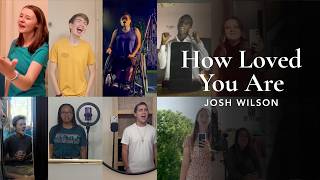 Josh Wilson – How Loved You Are (Official Lyric Video)
