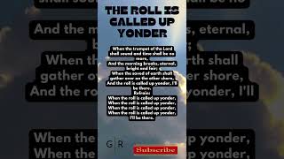 WHEN THE ROLL IS CALLED UP YONDER - poweful Hymn #hymn #jesus #Worship #gospel
