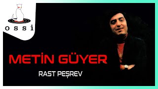 Metin Güyer / Rast Peşrev