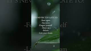 It&#39;s Never Too Late