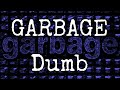 GARBAGE - Dumb (Lyric Video)