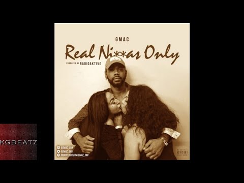 Gmac - Real Niggaz Only [New 2017]