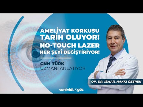 AMELİYAT KORKUSU TARİH OLUYOR! NO TOUCH LAZER HER ŞEYİ DEĞİŞTİRİYOR!