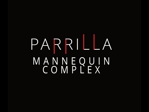 PARRILLA - MANNEQUIN COMPLEX [OFFICIAL MUSIC VIDEO]