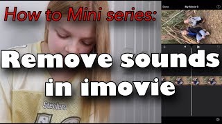 Mini series: how to remove sounds in imovie
