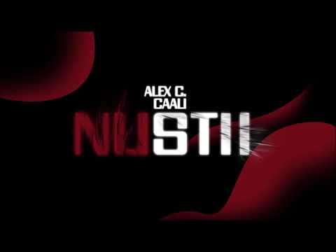 Alex C. X Caali | Nu Stii