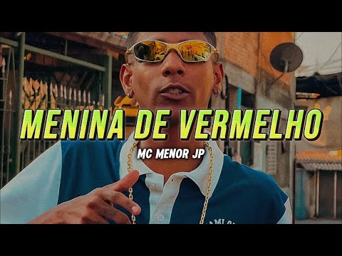 MC Menor JP - Menina de Vermelho (Lyrics) quem é essa menina de vermelho