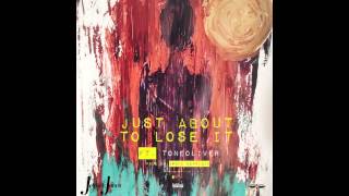 Jetpack Jones x Tone Oliver - Just About To Lose It (Prod. By Brock Berrigan)