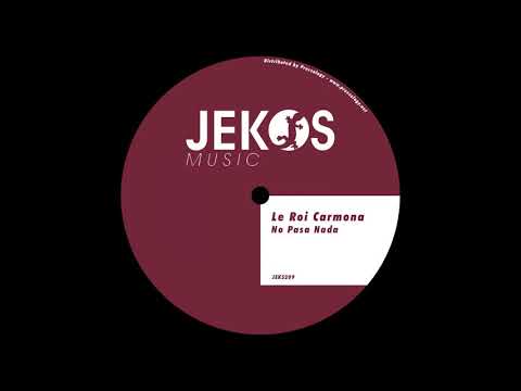 Le Roi Carmona - No Pasa Nada (Original Mix)