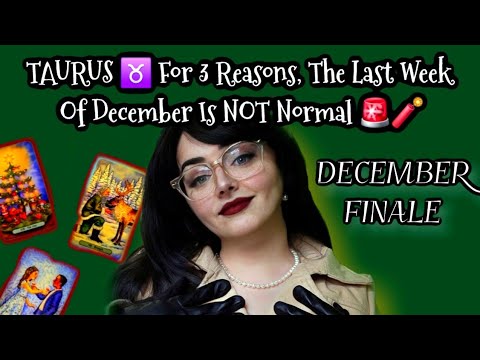 TAURUS ♉️ For 3 Reasons, The Last Week Of December Is NOT Normal 🚨🧨