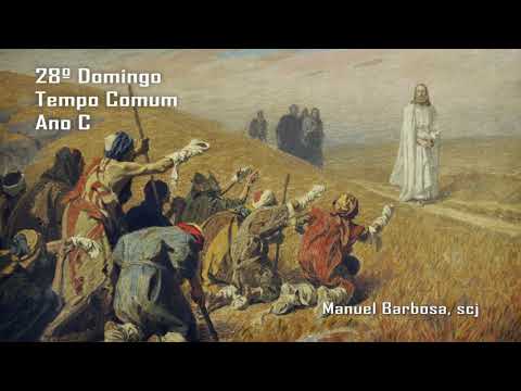 Ano C - 28º domingo do tempo comum