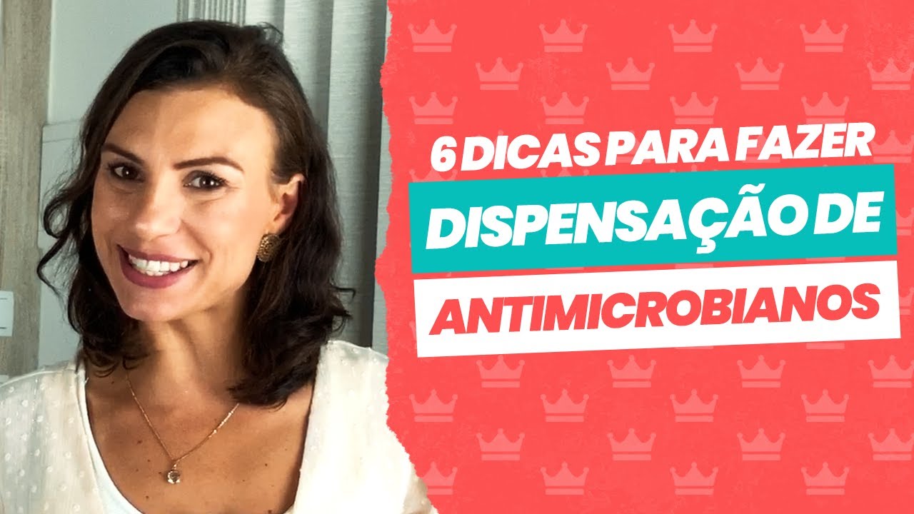 6 dicas para fazer dispensação de antimicrobianos