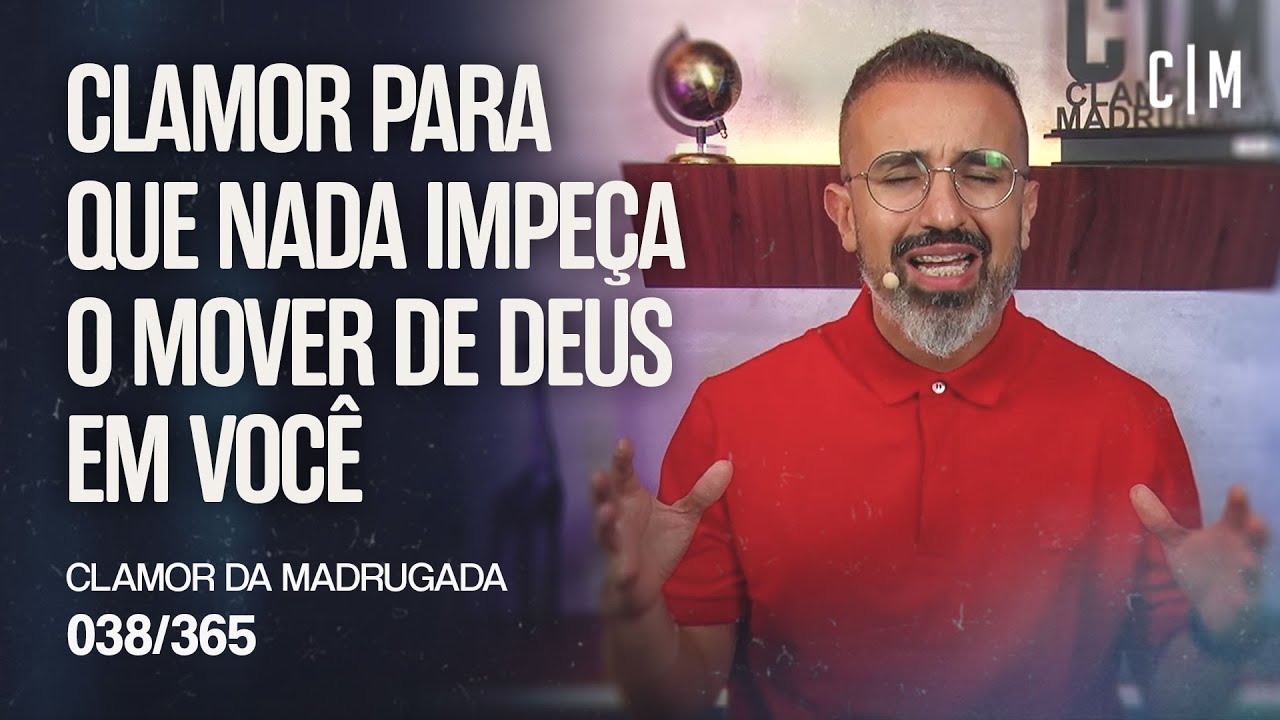 CLAMOR PARA QUE NADA IMPEÇA O MOVER DE DEUS EM VOCÊ | CM
