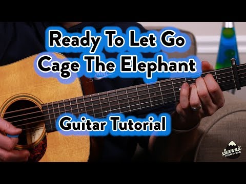 Ready To Let Go - Cage The Elephant