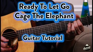 Ready To Let Go--Cage The Elephant--Acoustic--Guitar Tutorial--Guitar Lesson-Easy Version