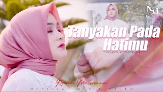 Download lagu Nazia Marwiana - Tanyakan Pada Hatimu ( MV) mp3