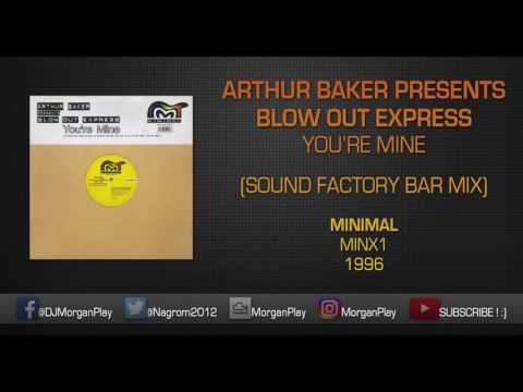 Arthur Baker Presents Blow Out Express ‎- You're Mine (Sound Factory Bar Mix)