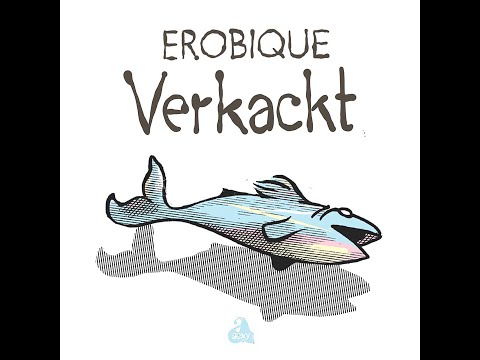 EROBIQUE: "VERKACKT" (Official Video)