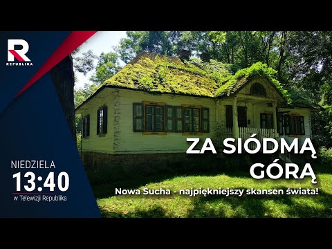 Nowa Sucha - najpiękniejszy skansen świata! | Za Siódmą Górą, odc. 23