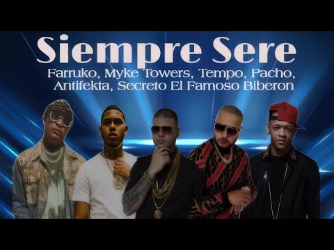 Farruko, Myke Towers, Tempo, Pacho El Antifekta, Secreto El Biberon - Siempre Seré (Remix) (Letra)