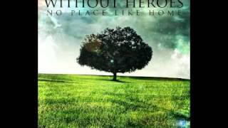 Without Heroes - Ripples In The Water (with lyrics)