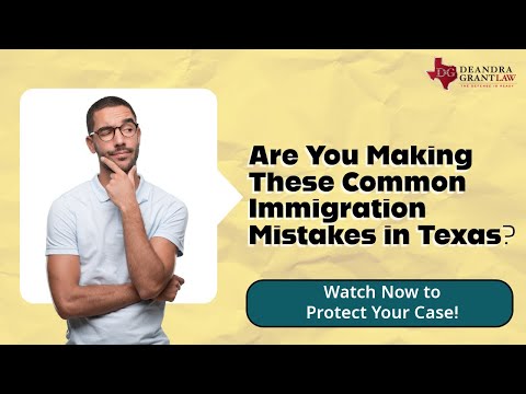 Are You Making These Common Immigration Mistakes in Texas? Watch Now to Protect Your Case!