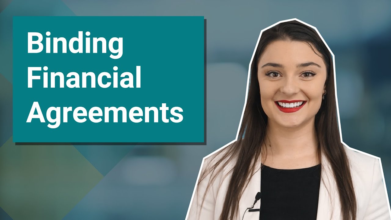 Binding financial agreements