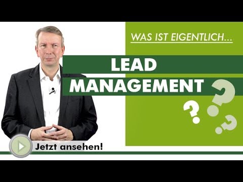 LEAD MANAGEMENT - Was ist eigentlich...?