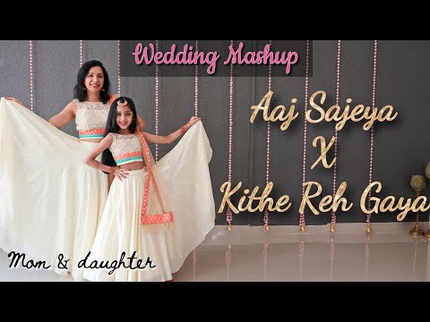 Aaj Sajeya x Kithe reh Gaya | Goldie Sohel| Neeti Mohan | Wedding Mashup | Nivi and Ishanvi | Laasya