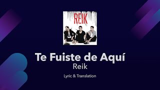 Reik - Te Fuiste de Aquí Lyrics English and Spanish - English Lyrics Translation / Subtitles Meaning