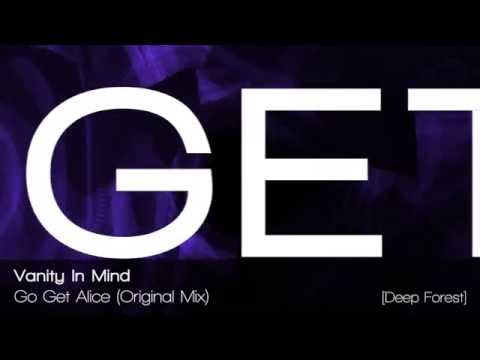 Vanity In Mind - Go Get Alice (Original Mix)