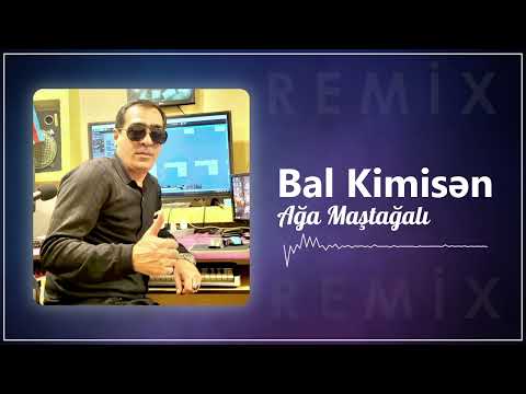 Ağa Maştağalı - Bal Kimisən (Remix) Lord Vertigo