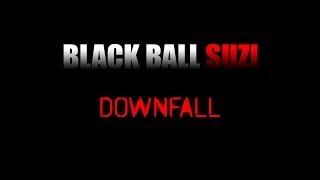 Black Ball Suzi - Downfall [Official Video]