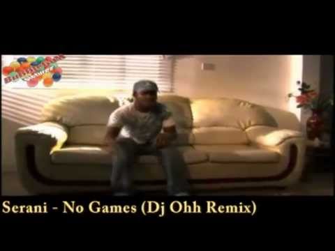 Serani - No Games (Dj Ohh Remix)