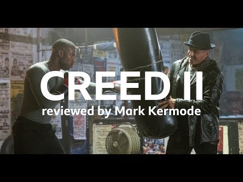 Creed II reviewed by Mark Kermode