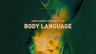 Download lagu James Carter & Punctual - Body Language (feat. RBZ) mp3