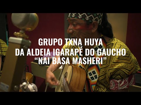 GRUPO TXANA HUYA - NAI BASA MASHERI