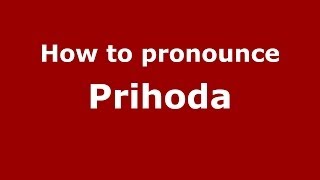 How to pronounce Prihoda
